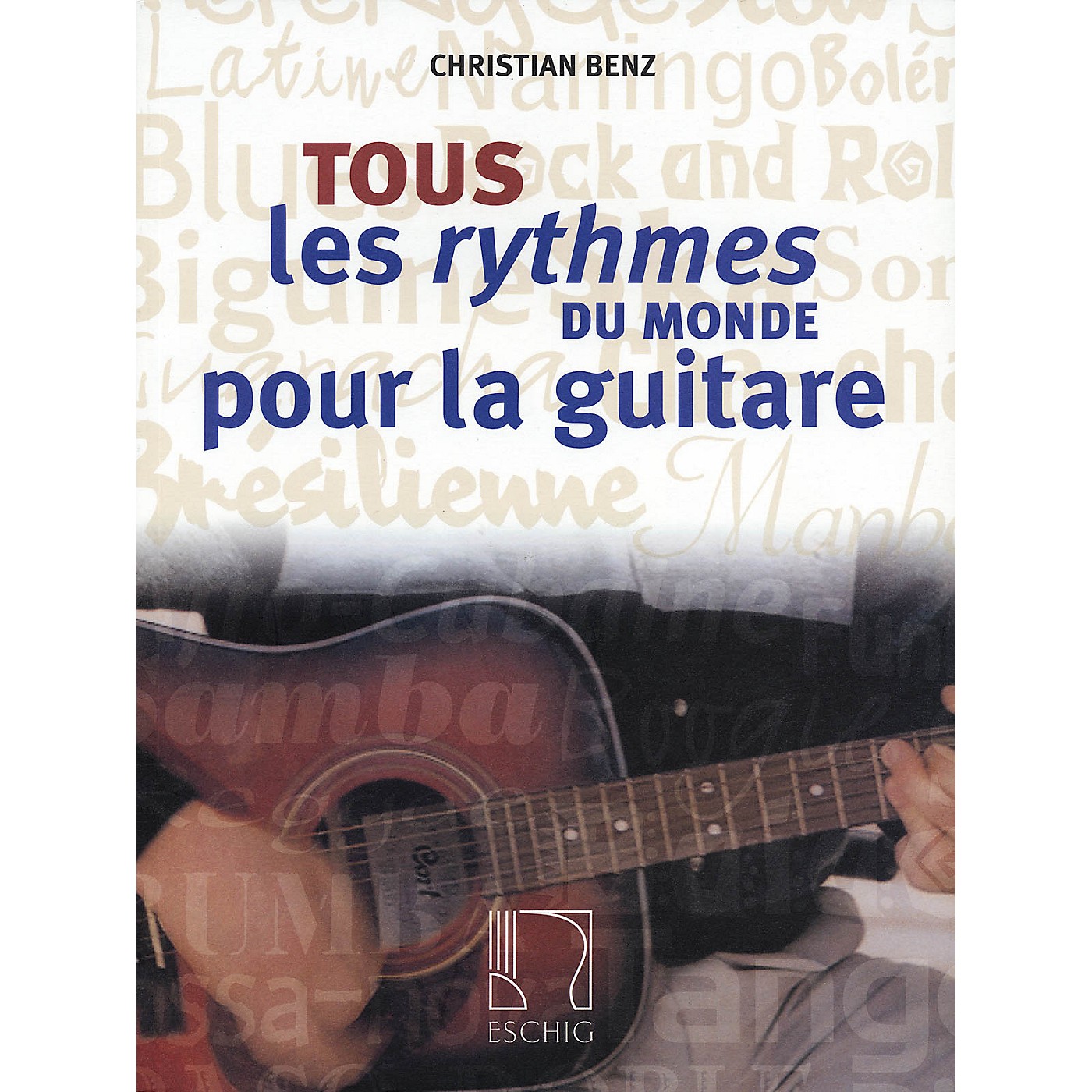 Max Eschig Tous les rythmes du monde pour la guitare Editions Durand Series Written by Christian Benz thumbnail