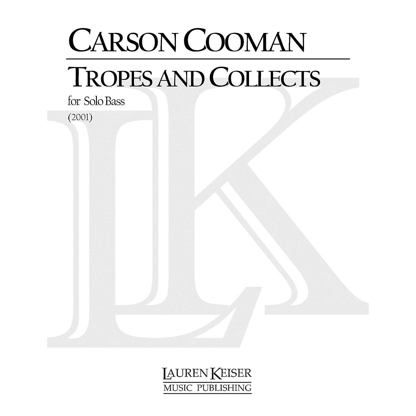 Lauren Keiser Music Publishing Tropes and Collects (Double Bass Solo) LKM Music Series Composed by Carson Cooman thumbnail