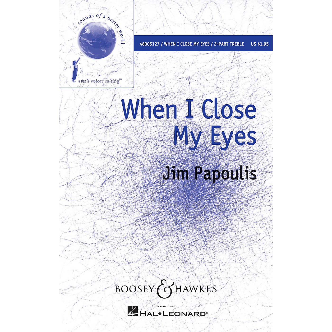 Boosey and Hawkes When I Close My Eyes (2-Part and Piano) 2-Part composed by Jim Papoulis thumbnail