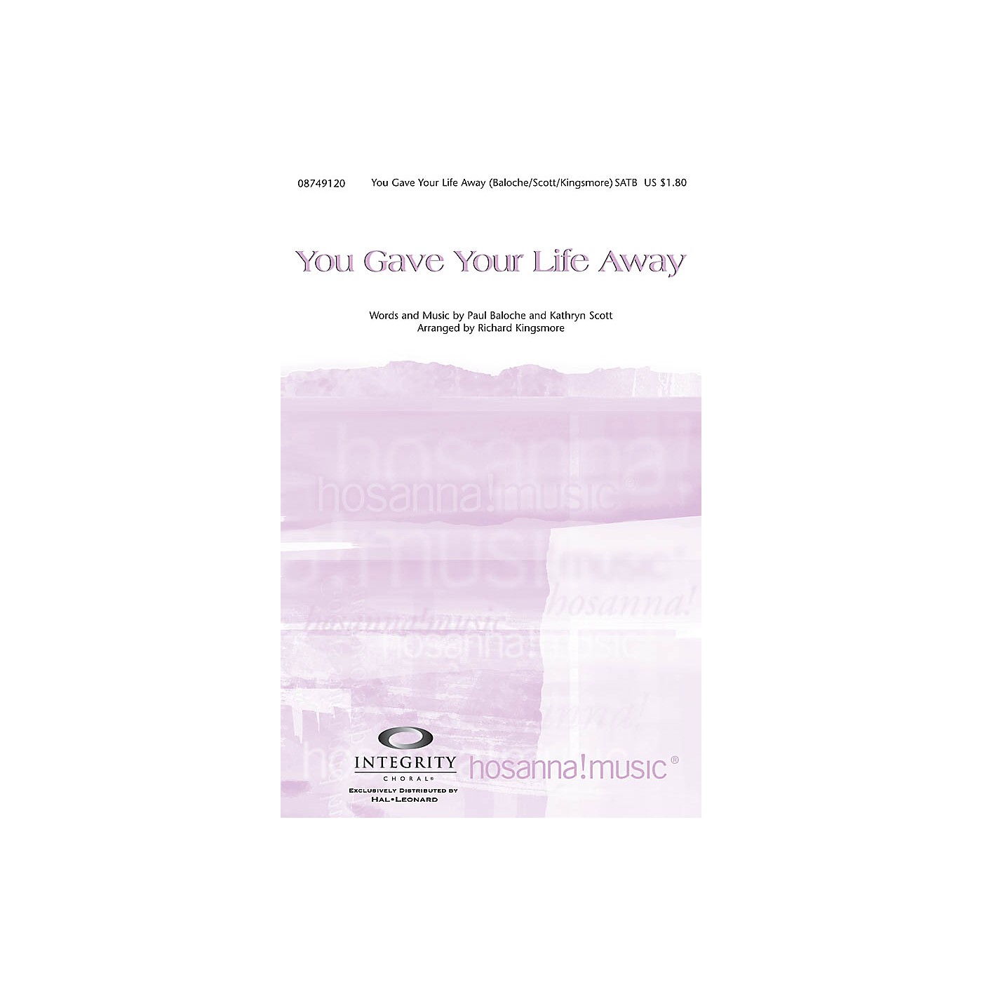 Integrity Music You Gave Your Life Away SATB Arranged by Richard Kingsmore thumbnail