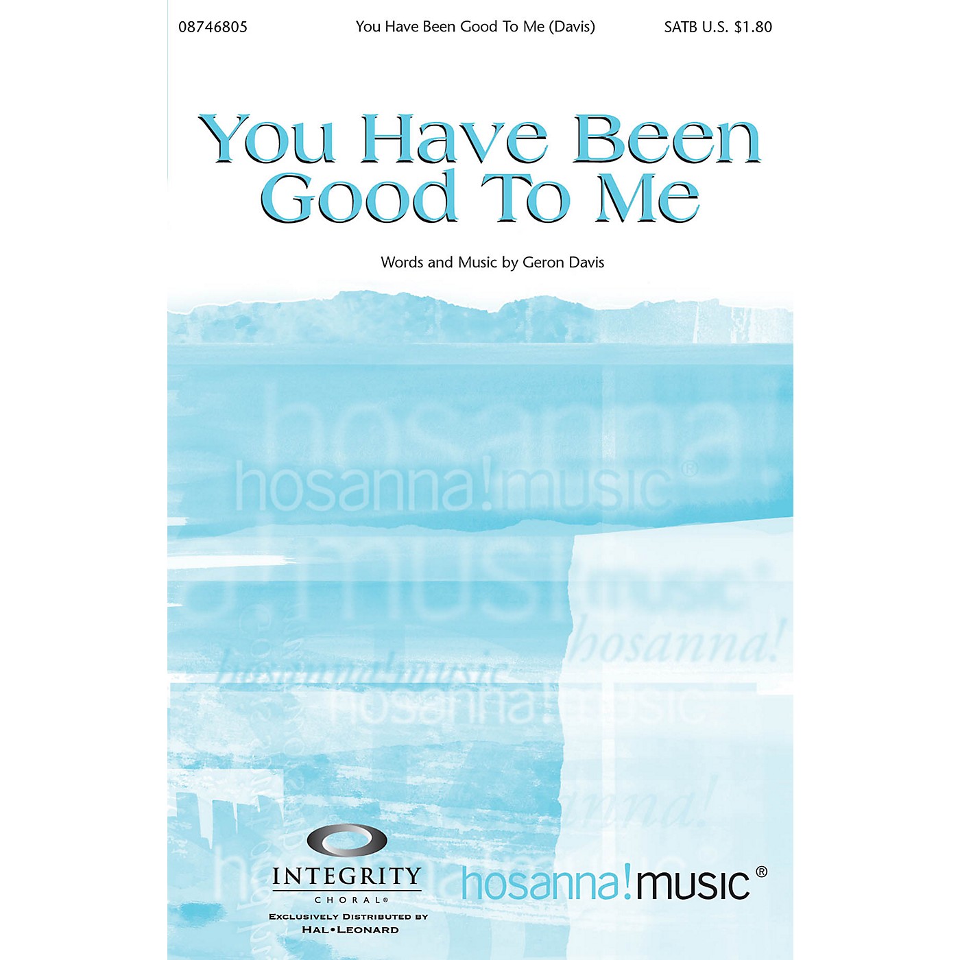 Integrity Music You Have Been Good to Me SATB Arranged by Bradley Knight thumbnail
